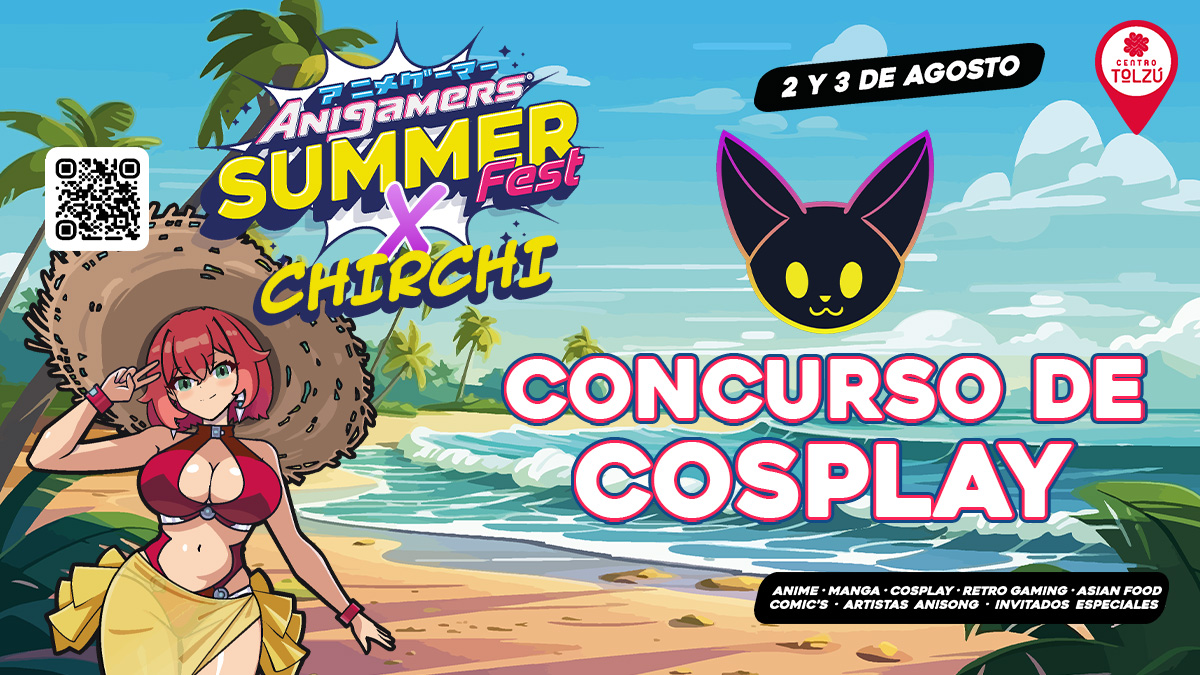 Gran Concurso de Cosplay "ChirChi x Anigamers" Concurso de Cosplay Anigamers X ChirChi - Summer Fest