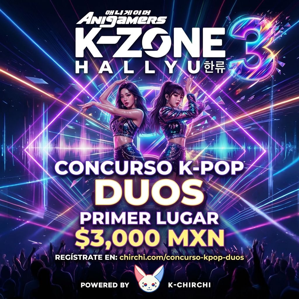 Concurso de Dance Cover Dúos || K-Zone Hallyu en Anigamers Concurso K-Pop Duos en K-Zone Hallyu 3 - Anigamers Fest - K-ChirChi